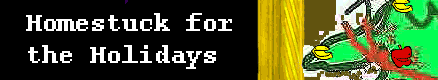 Homestuck for the Holidays
