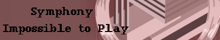Symphony Impossible to Play