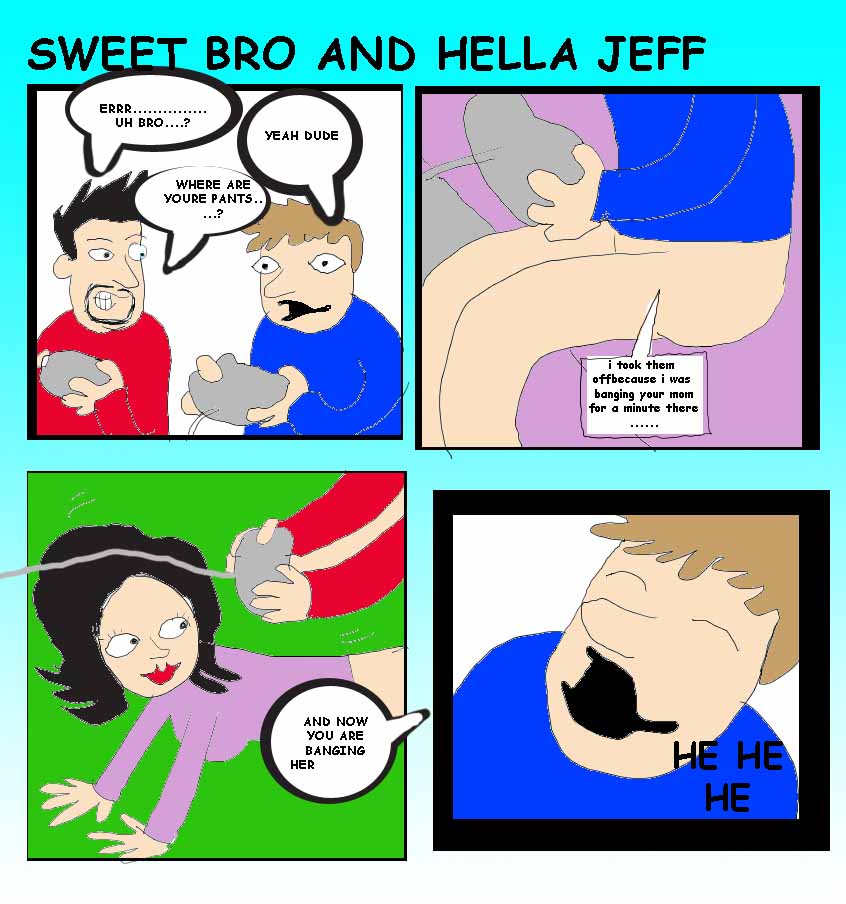 sweetbroandhellajeff.jpg