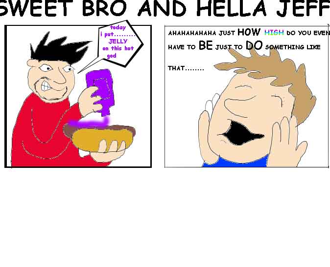 sweetbroandhellajeff3.jpg